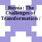 Russia : : The Challenges of Transformation /