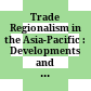 Trade Regionalism in the Asia-Pacific : : Developments and Future Challenges /