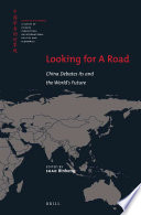 Looking for a road : : China debates its and the world's future /