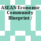 ASEAN Economic Community Blueprint /