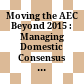 Moving the AEC Beyond 2015 : : Managing Domestic Consensus for Community-Building /