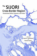 The SIJORI Cross-Border Region : : Transnational Politics, Economics, and Culture /