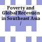 Poverty and Global Recession in Southeast Asia /