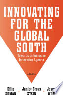 Innovating for the global south : : towards an inclusive innovation agenda /