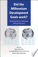 Did the Millennium Development Goals Work? : : Meeting Future Challenges with Past Lessons /
