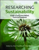 Researching sustainability : : a guide to social science methods, practice and engagement /
