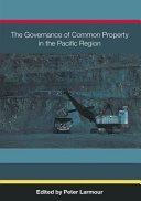 The governance of common property in the Pacific Region /
