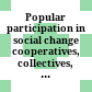 Popular participation in social change : cooperatives, collectives, and nationalized industry /