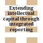 Extending intellectual capital through integrated reporting /