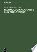 Technological Change and Employment : : Innovations in the German Economy /