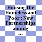 Housing the Homeless and Poor : : New Partnerships among the Private, Public, and Third Sectors /