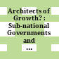 Architects of Growth? : : Sub-national Governments and Industrialization in Asia /