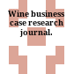 Wine business case research journal.