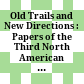 Old Trails and New Directions : : Papers of the Third North American Fur Trade Conference /