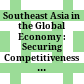 Southeast Asia in the Global Economy : : Securing Competitiveness and Social Protection /