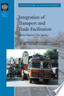 Integration of transport and trade facilitation : selected regional case studies /