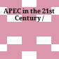APEC in the 21st Century /