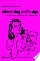 Advertising and Design : : Interdisciplinary Perspectives on a Cultural Field /