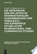 Die Erfahrung der Inflation im internationalen Zusammenhang und Vergleich / The Experience of Inflation International and Comparative Studies /