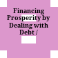 Financing Prosperity by Dealing with Debt /
