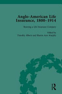 Anglo-American life insurance, 1800-1914 /
