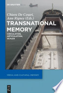Transnational Memory : : Circulation, Articulation, Scales /