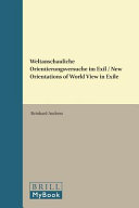 Weltanschauliche Orientierungsversuche im Exil : New orientations of world view in exile /
