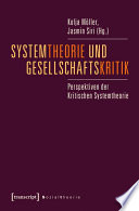 Systemtheorie und Gesellschaftskritik : : Perspektiven der Kritischen Systemtheorie /