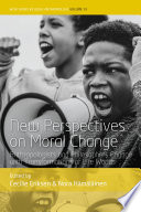 New Perspectives on Moral Change : : Anthropologists and Philosophers Engage with Transformations of Life Worlds /
