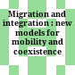 Migration and integration : : new models for mobility and coexistence /