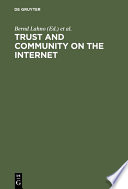 Trust and Community on the Internet : : Opportunities and Restrictions for Online Cooperation /