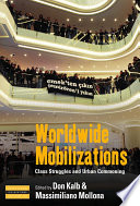 Worldwide Mobilizations : : Class Struggles and Urban Commoning /