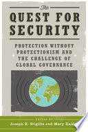 The quest for security : : protection without protectionism and the challenge of global governance /