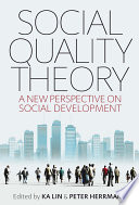 Social Quality Theory : : A New Perspective on Social Development /