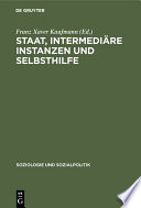 Staat, intermediäre Instanzen und Selbsthilfe : : Bedingungsanalysen sozialpolitiher Intervention /