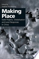 Making place : state projects, globalisation and local responses in China /