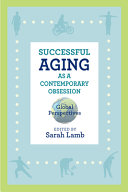 Successful aging as a contemporary obsession : : global perspectives /