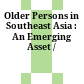 Older Persons in Southeast Asia : : An Emerging Asset /