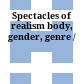 Spectacles of realism : body, gender, genre /