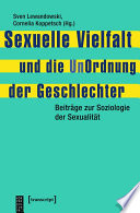 Sexuelle Vielfalt und die UnOrdnung der Geschlechter : : Beiträge zur Soziologie der Sexualität /