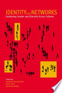 Identity and Networks : : Fashioning Gender and Ethnicity across Cultures /