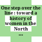 One step over the line : : toward a history of women in the North American wests /