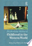 The Routledge history of childhood in the western world