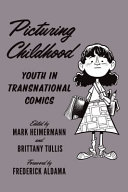 Picturing Childhood : : Youth in Transnational Comics /