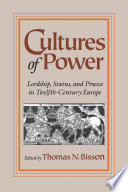 Cultures of Power : : Lordship, Status, and Process in Twelfth-Century Europe /
