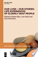 Our Lives – Our Stories : : Life Experiences of Elderly Deaf People /