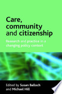 Care, community and citizenship : : Research and practice in a changing policy context /