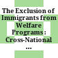 The Exclusion of Immigrants from Welfare Programs : : Cross-National Analysis and Contemporary Developments /