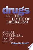 Drugs and the Limits of Liberalism : : Moral and Legal Issues /
