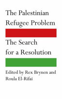 The Palestinian refugee problem : : the search for a resolution /